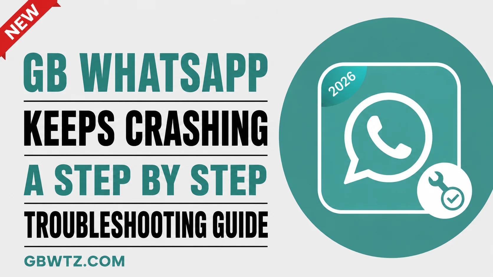GB WhatsApp Keeps Crashing Complete Fix