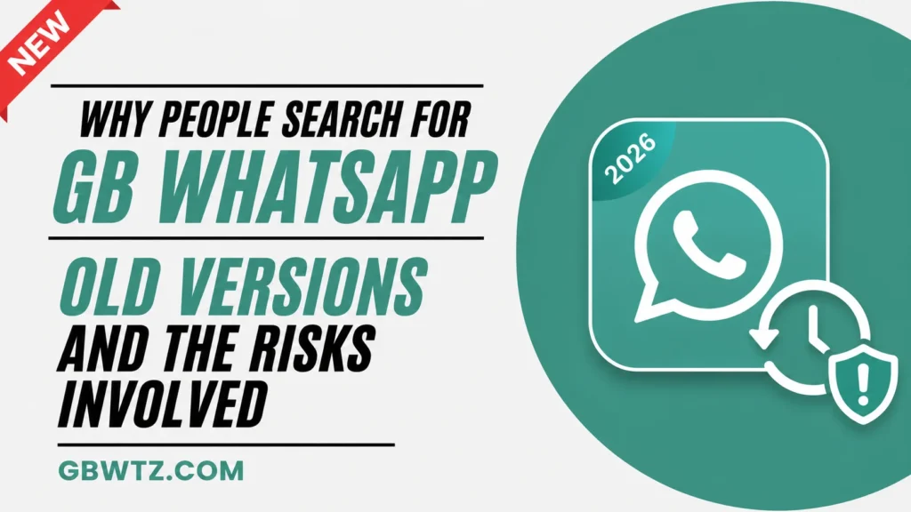 GB WhatsApp Old Versions History & Evolution