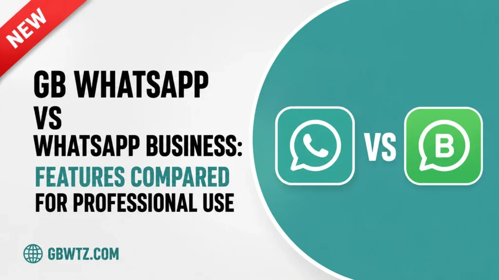 GB WhatsApp vs WhatsApp Bussines Comparison